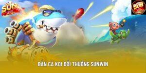 Bắn Cá Đổi Thưởng Sunwin: Hướng Dẫn Từ Cao Thủ Chuyên Nghiệp